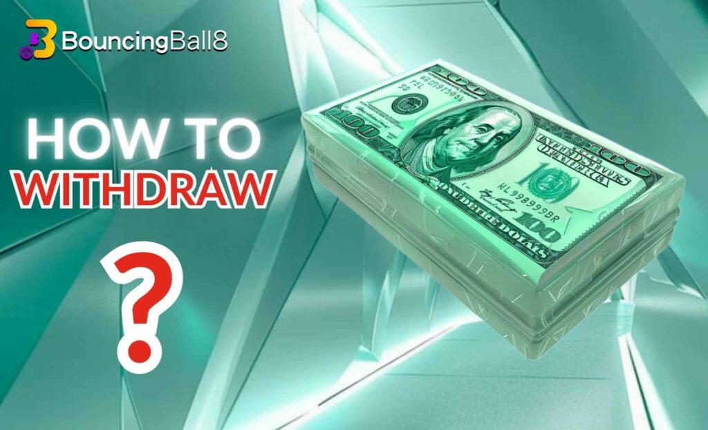 BouncingBall8 Bangladesh How to Withdraw Money